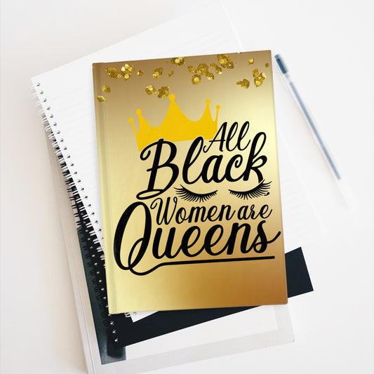 All Black Women are Queens Hardcover Journal