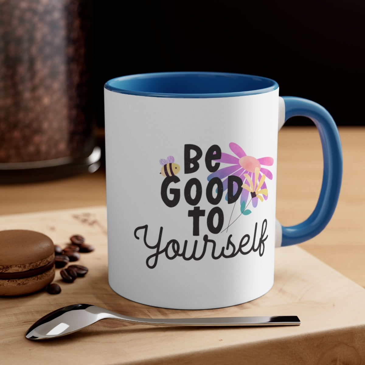 Be Good To Yourself Coffee Mug