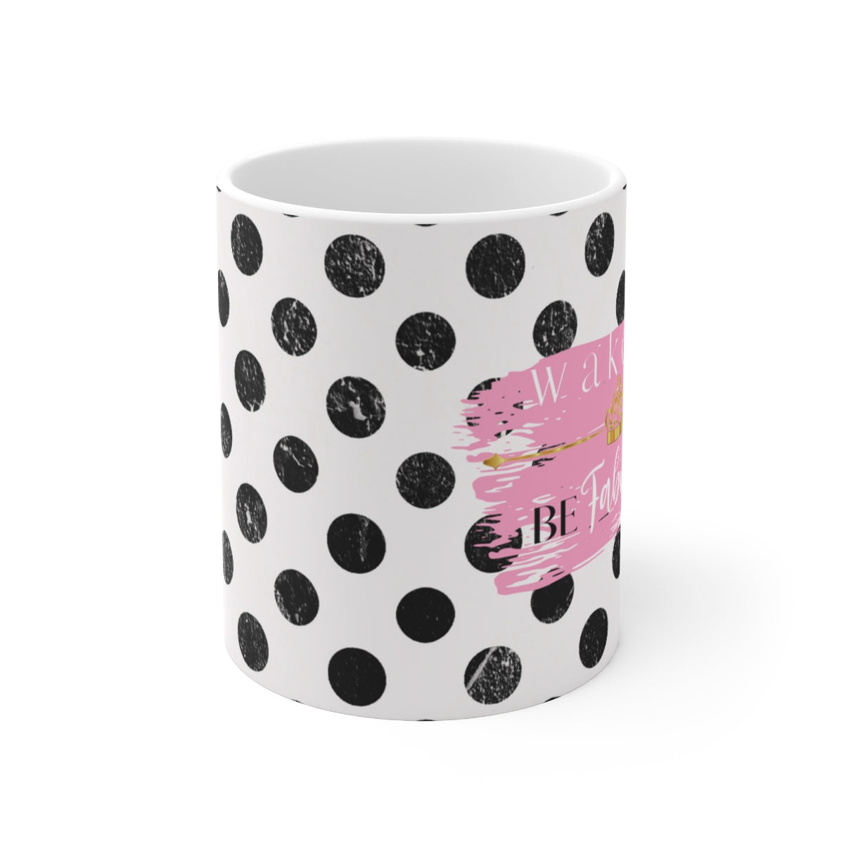 Wake Up Be Fabulous Ceramic Mug