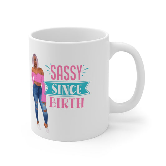 Sassy Since Birth Ceramic Mug