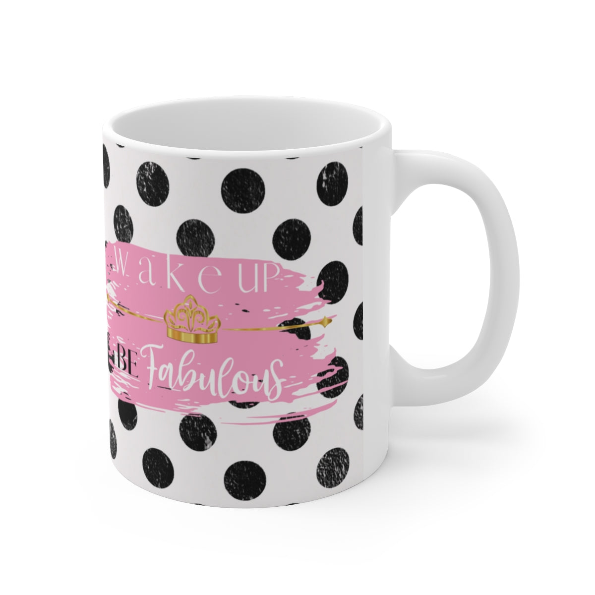 Wake Up Be Fabulous Ceramic Mug