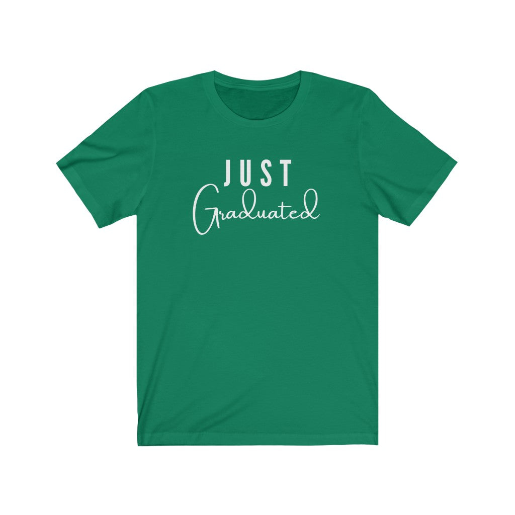 Just Graduated Unisex Jersey T-Shirt