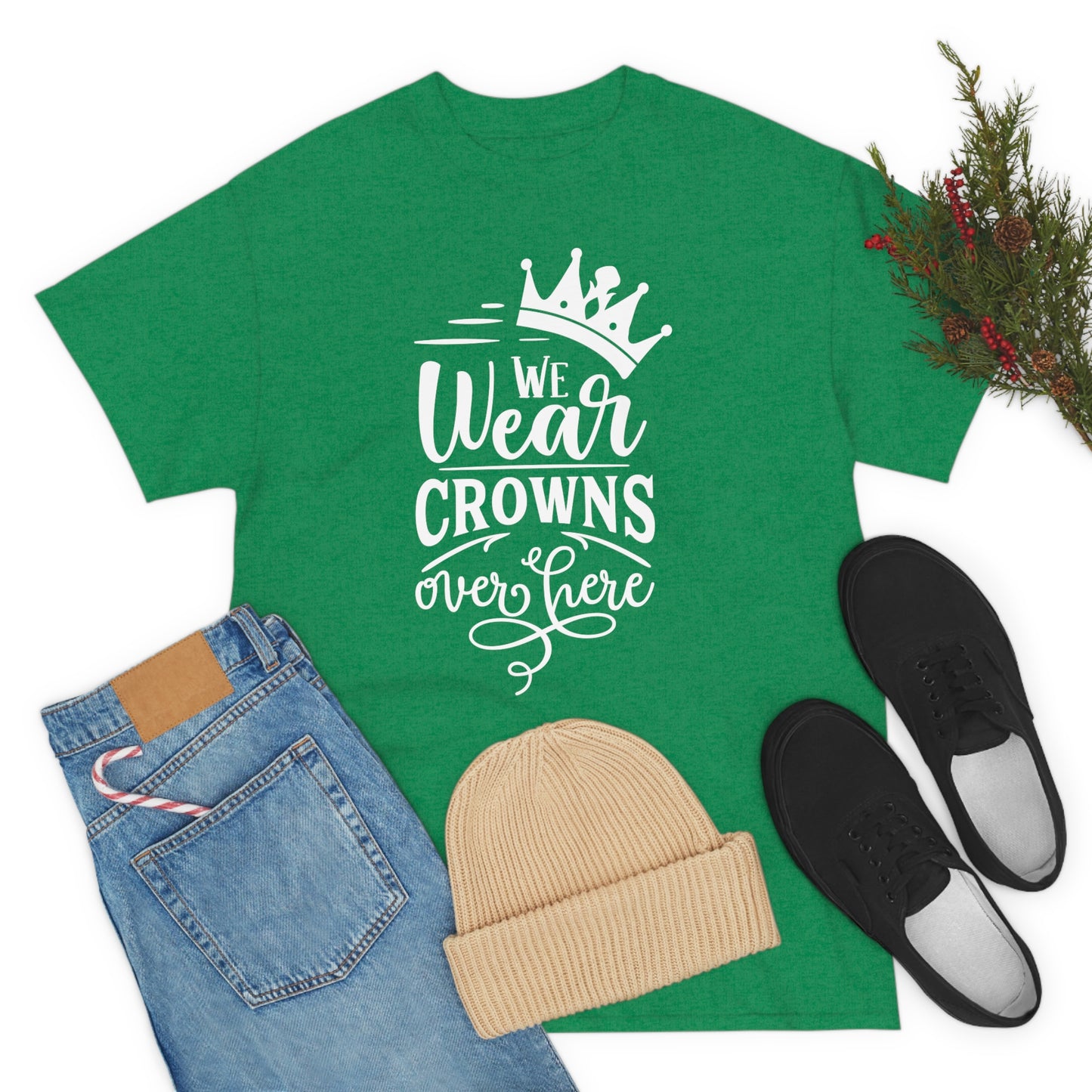 We Wear Crowns Over Here Unisex Heavy Cotton Tee