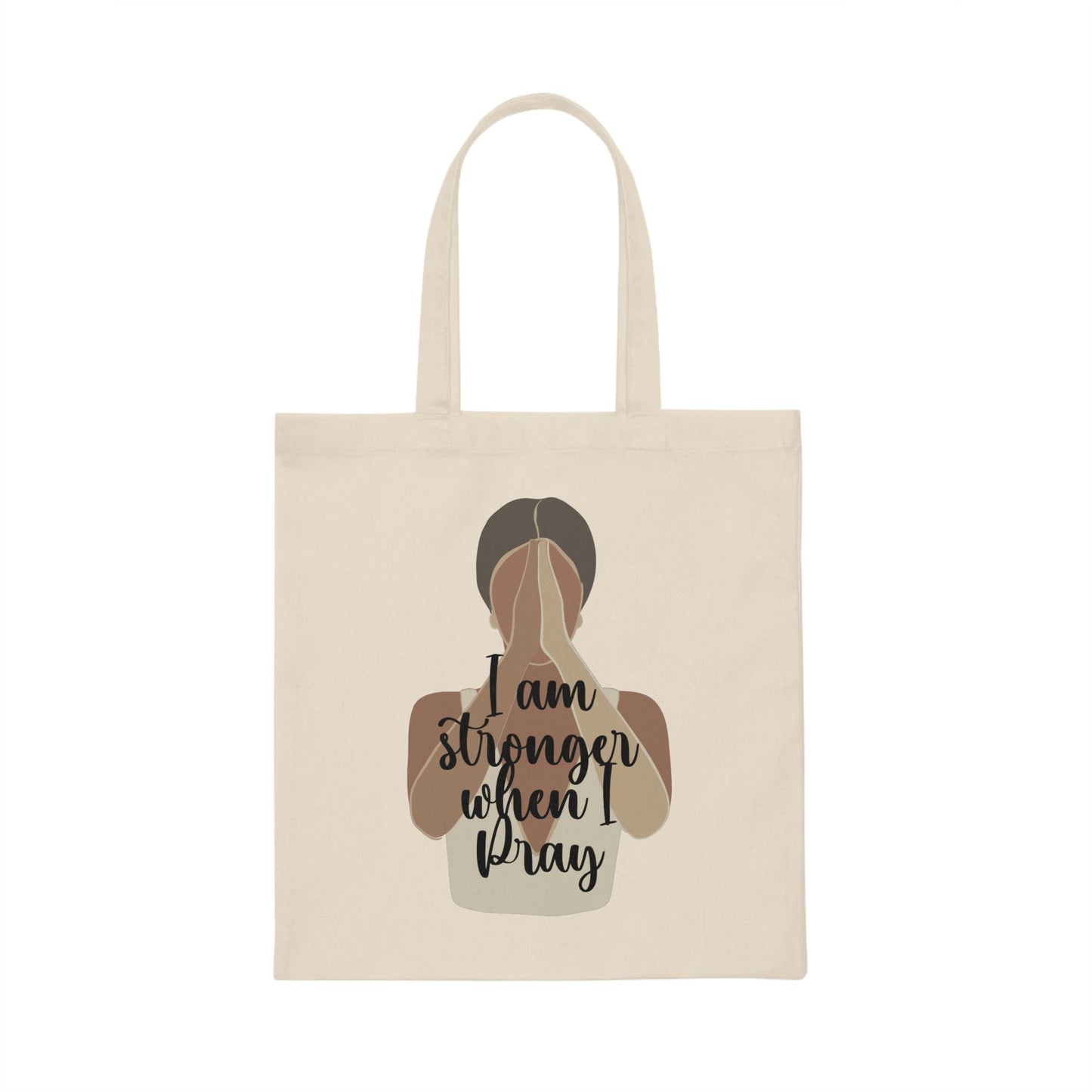 I am Stronger When I Pray Canvas Tote Bag