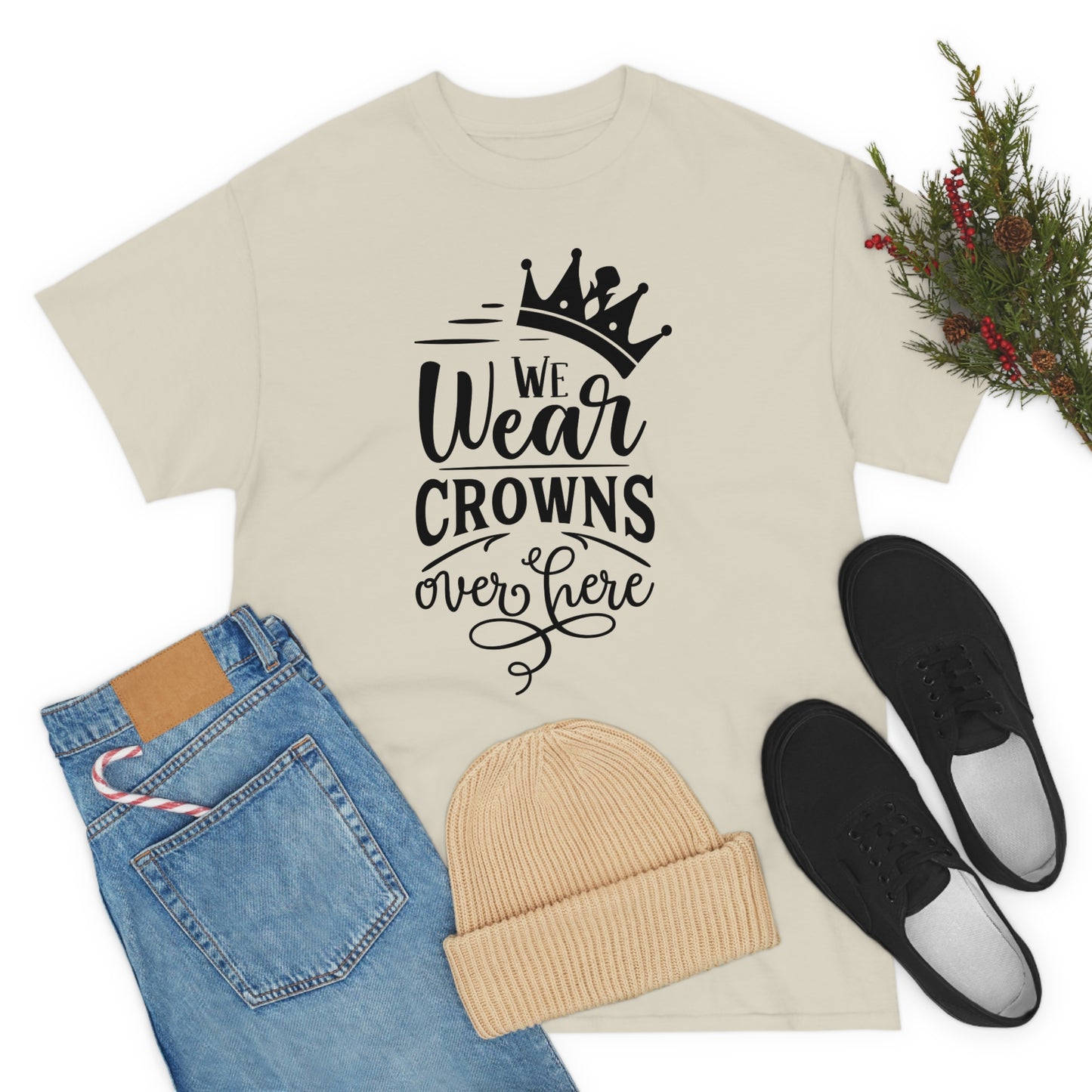 We Wear Crowns Over Here Unisex Heavy Cotton Tee