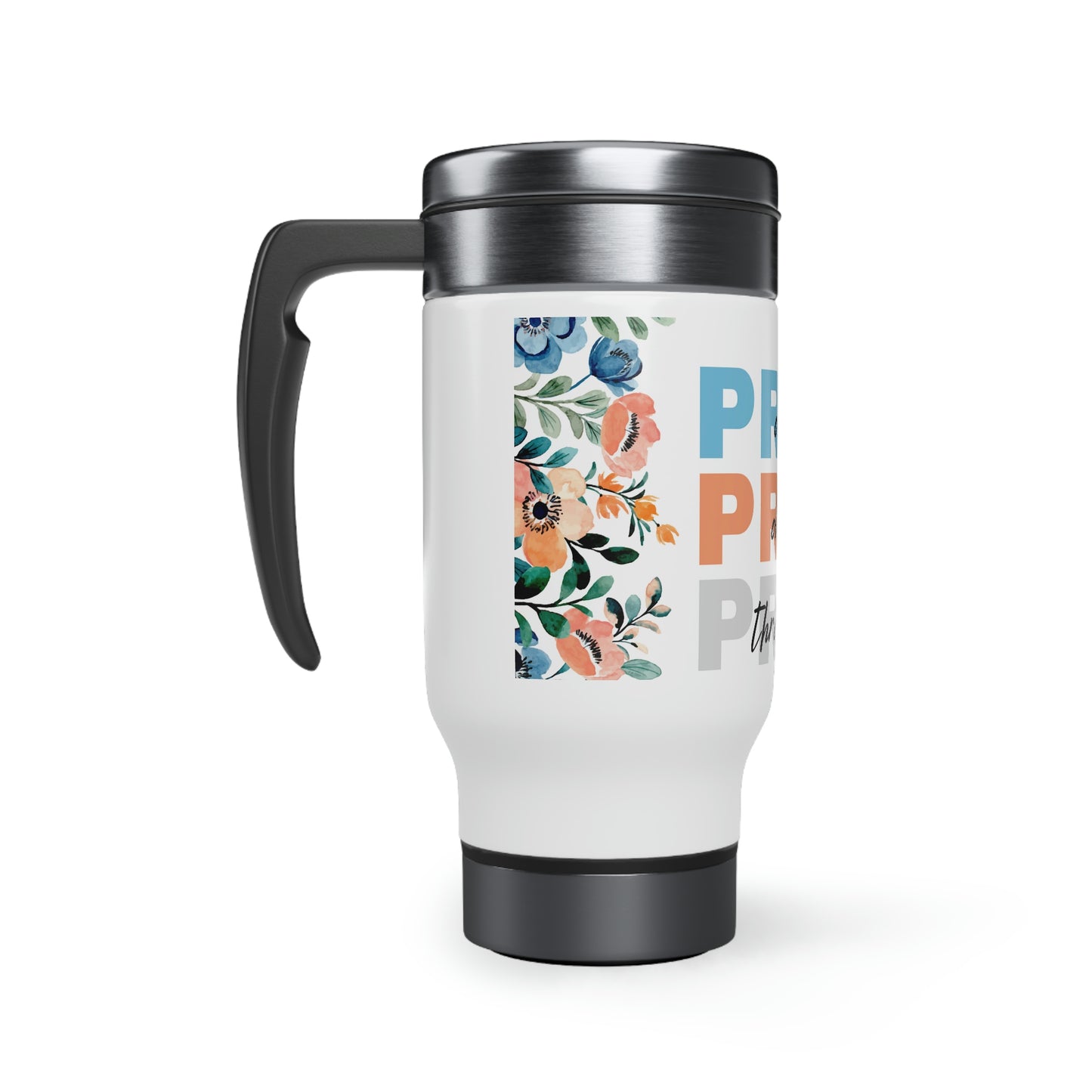 Pray over it Stainless Steel Travel Mug with Handle