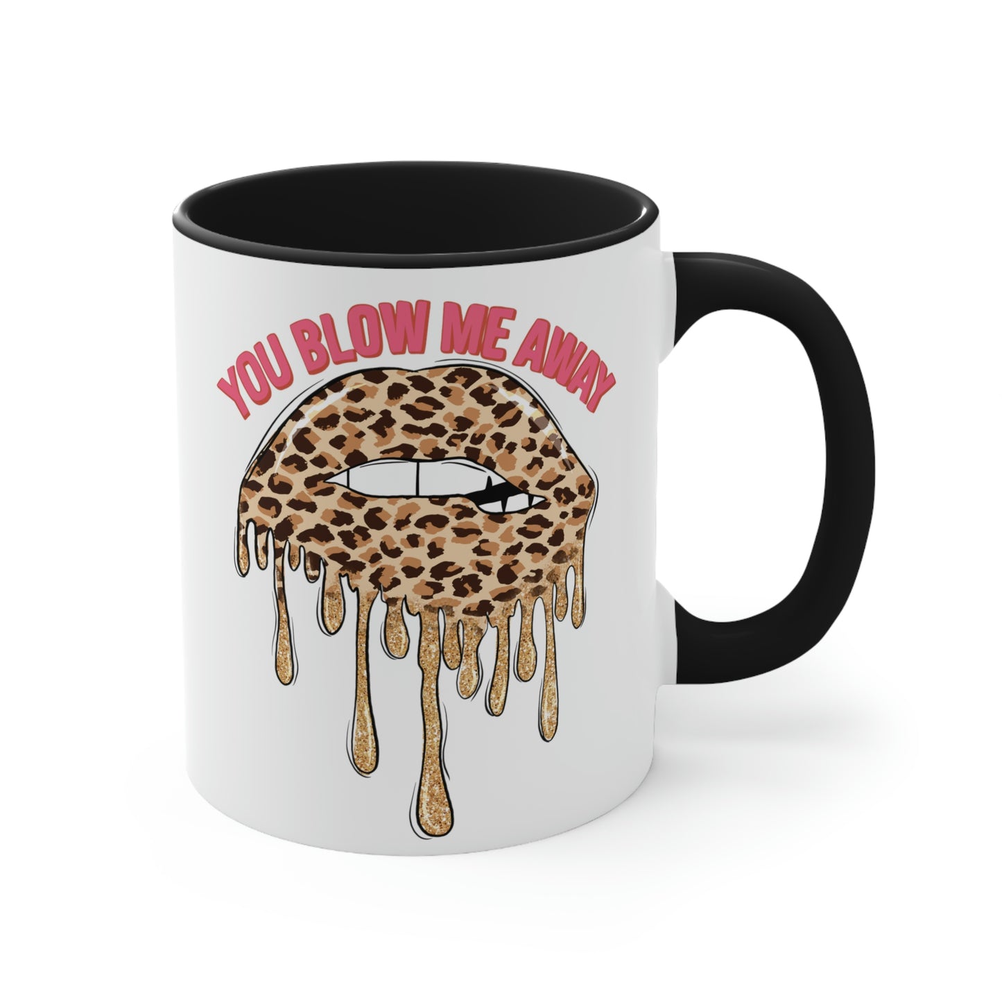 You Blew Me Away Accent Coffee Mug