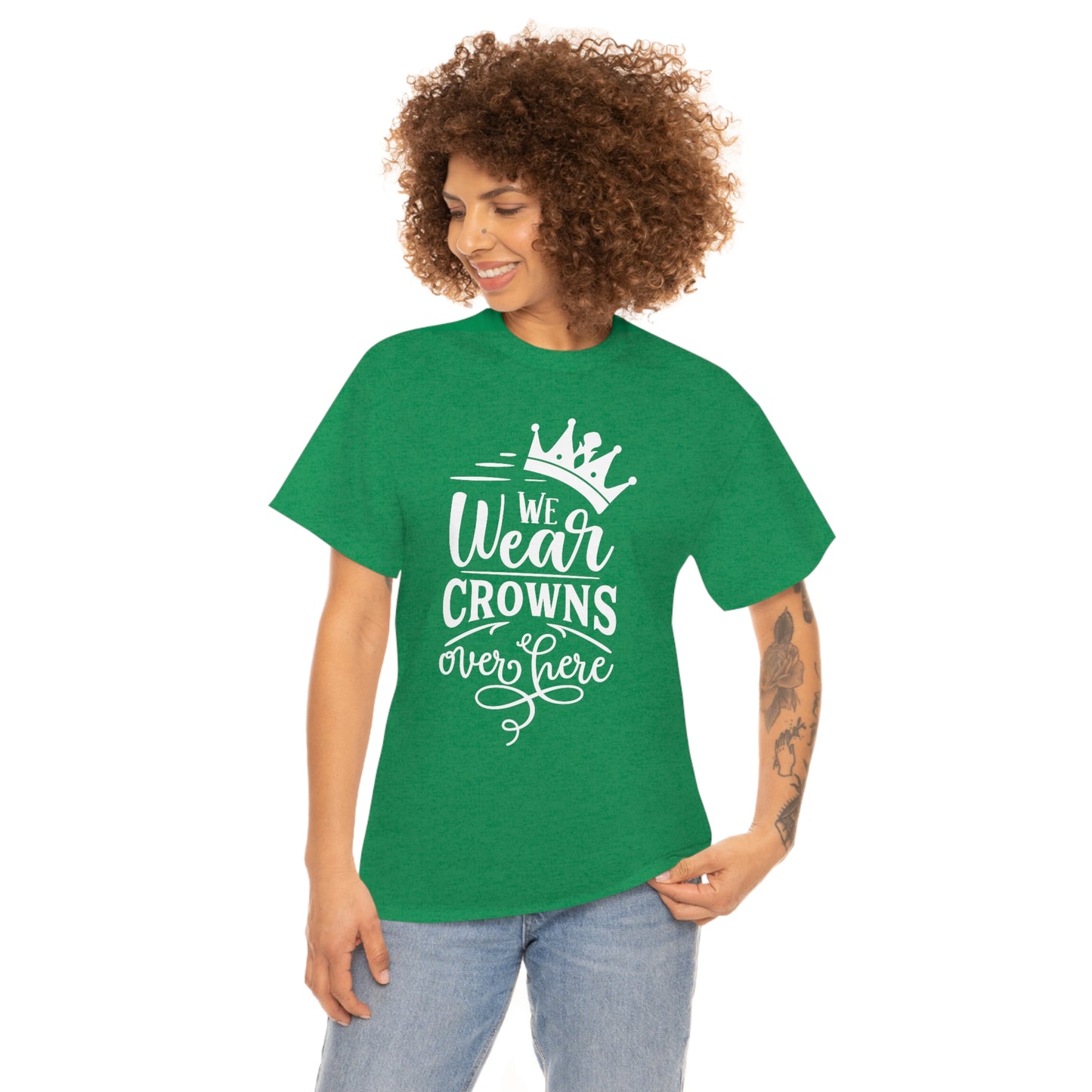 We Wear Crowns Over Here Unisex Heavy Cotton Tee