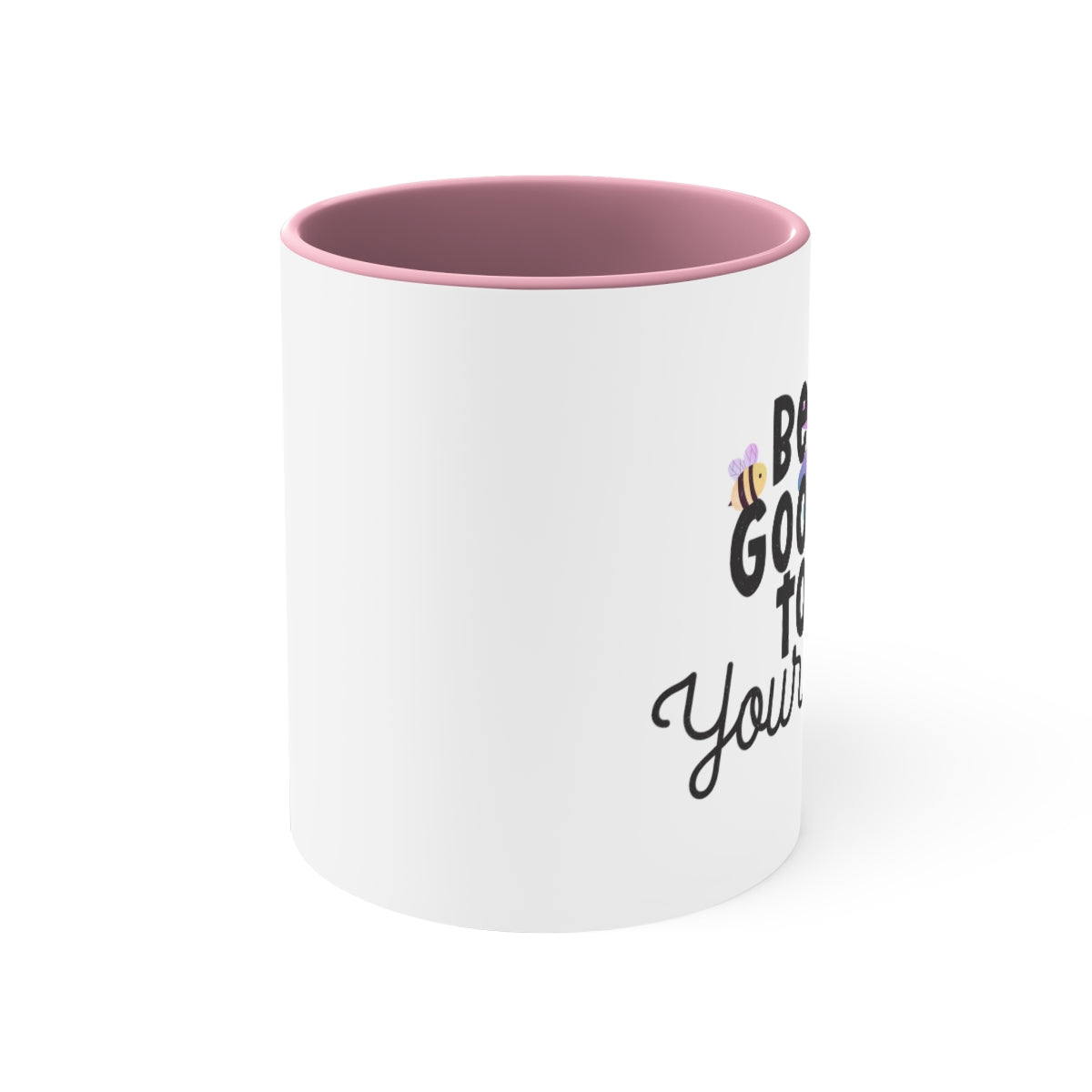 Be Good To Yourself Coffee Mug