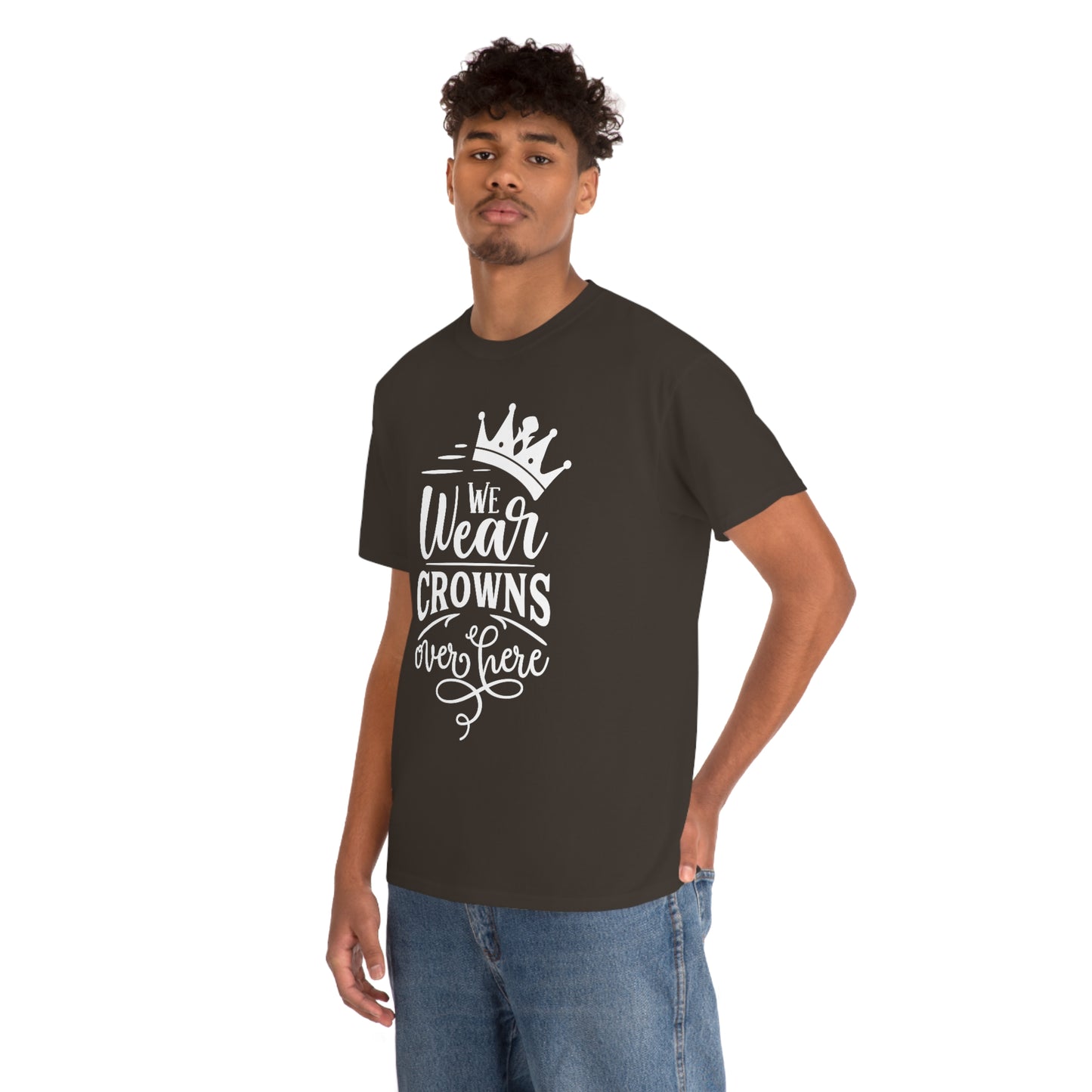 We Wear Crowns Over Here Unisex Heavy Cotton Tee