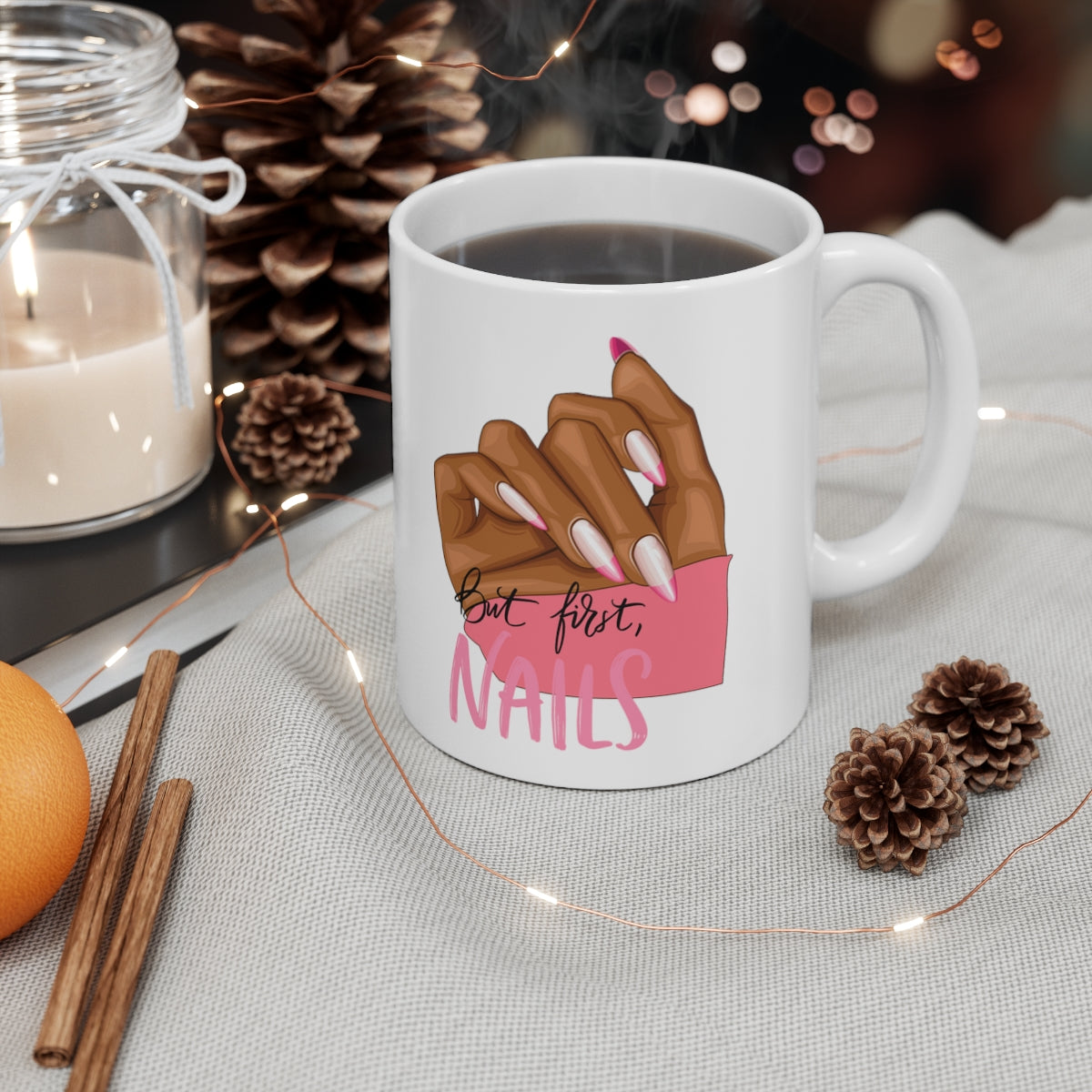 But First, Nails Mug 11oz