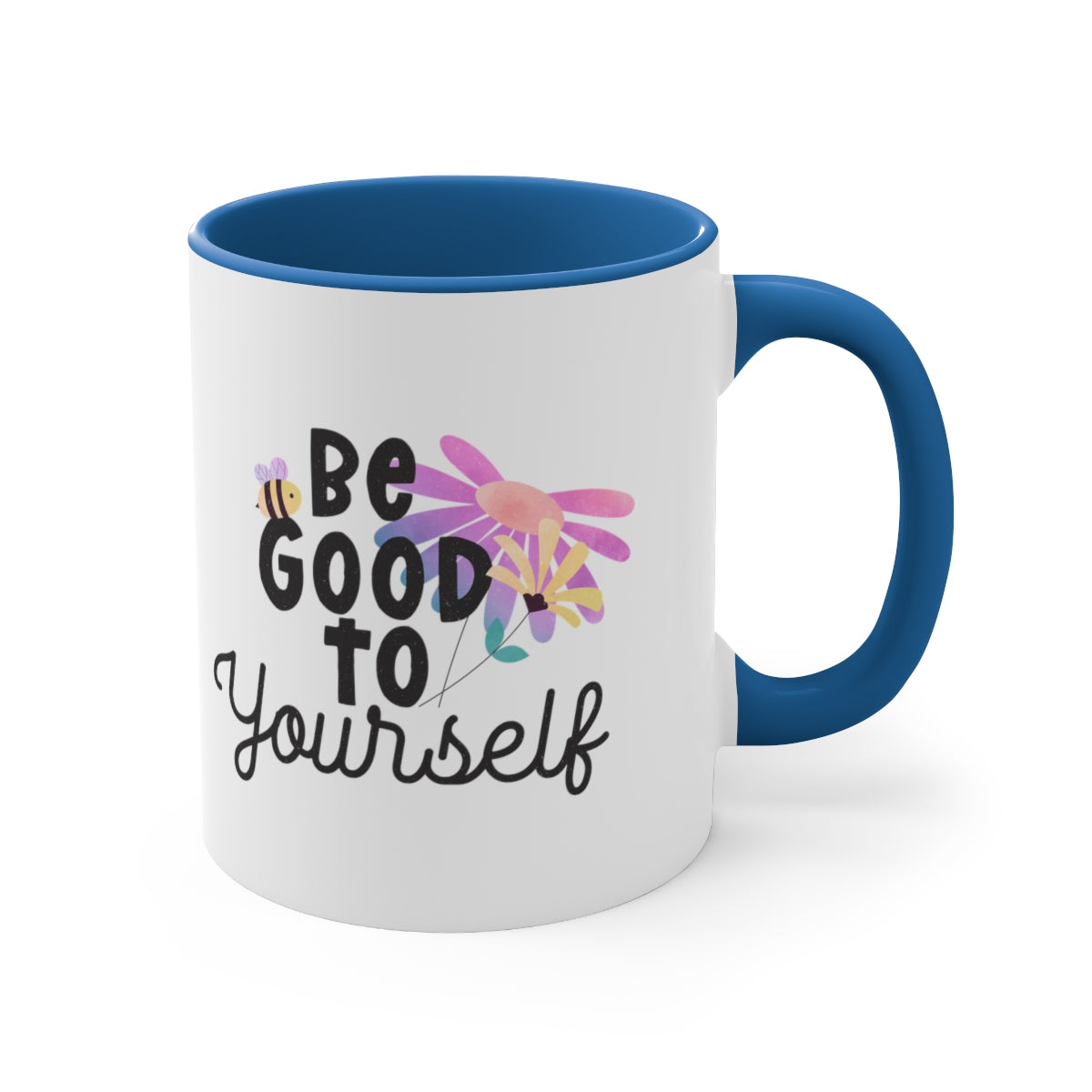 Be Good To Yourself Coffee Mug