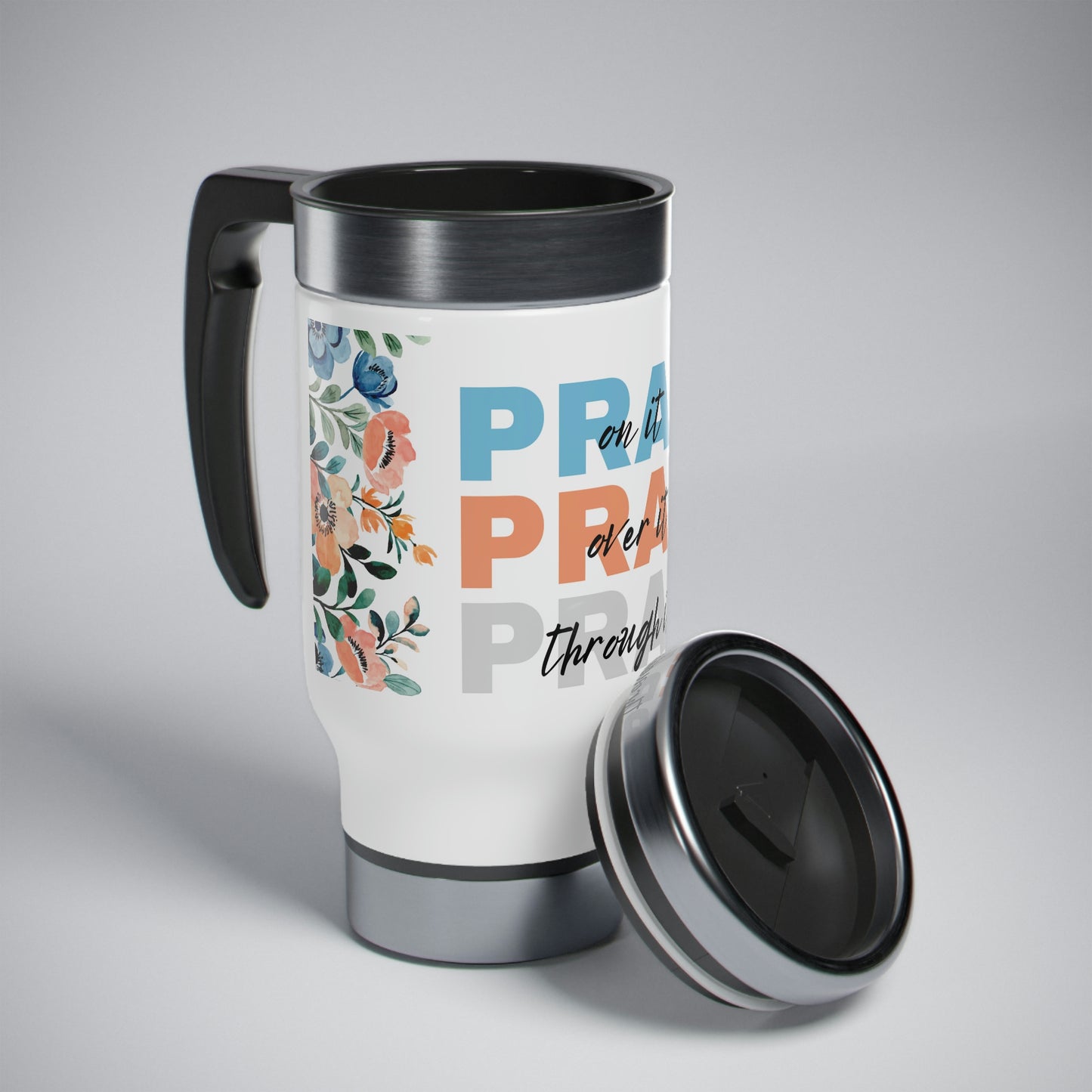 Pray over it Stainless Steel Travel Mug with Handle