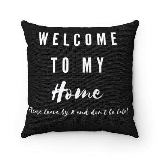 Welcome To My Home Square Pillow-Home Decor-Epitome of Beaute