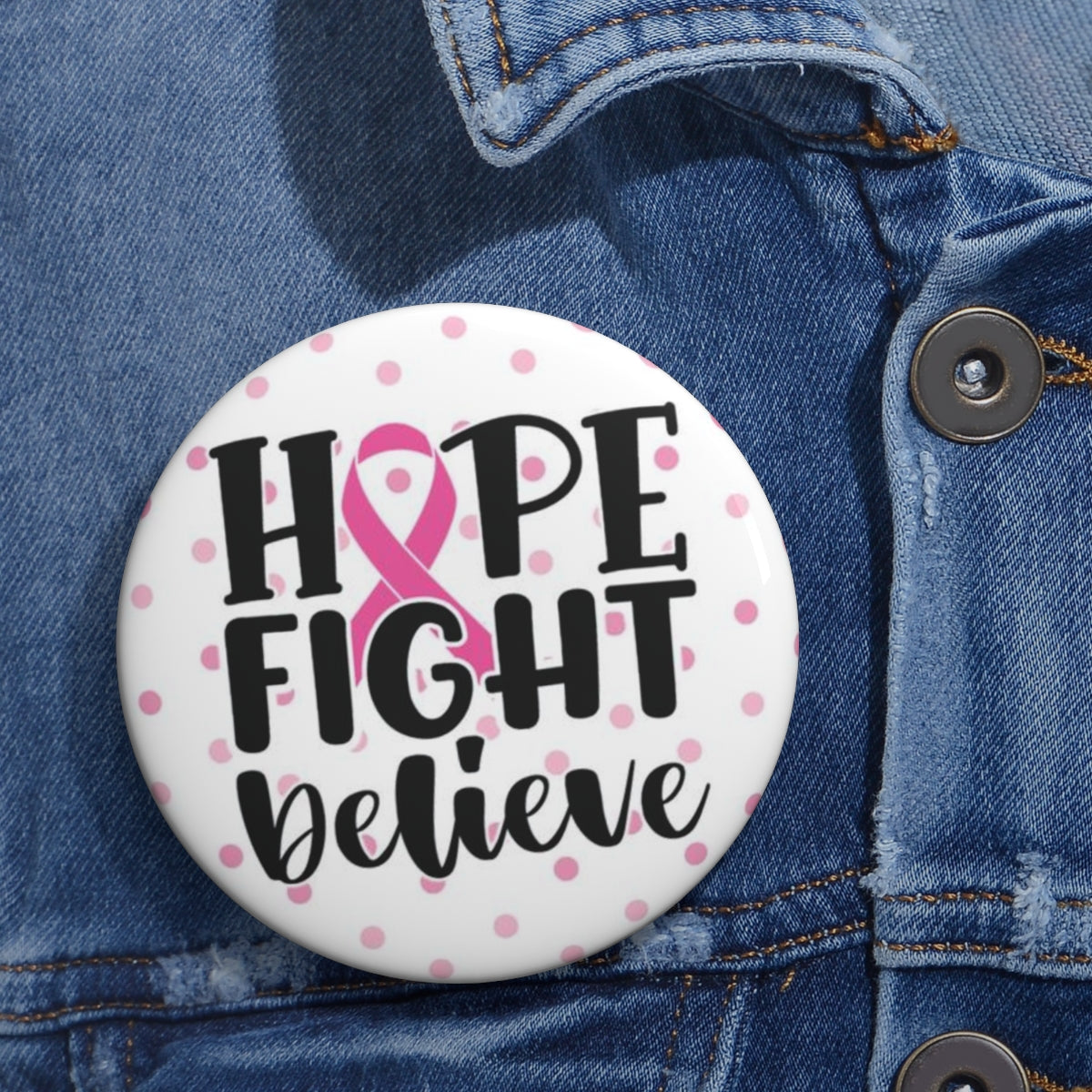 Hope Fight Believe Pin Buttons| Breast Cancer Awareness Pin Button| Cancer Support Button