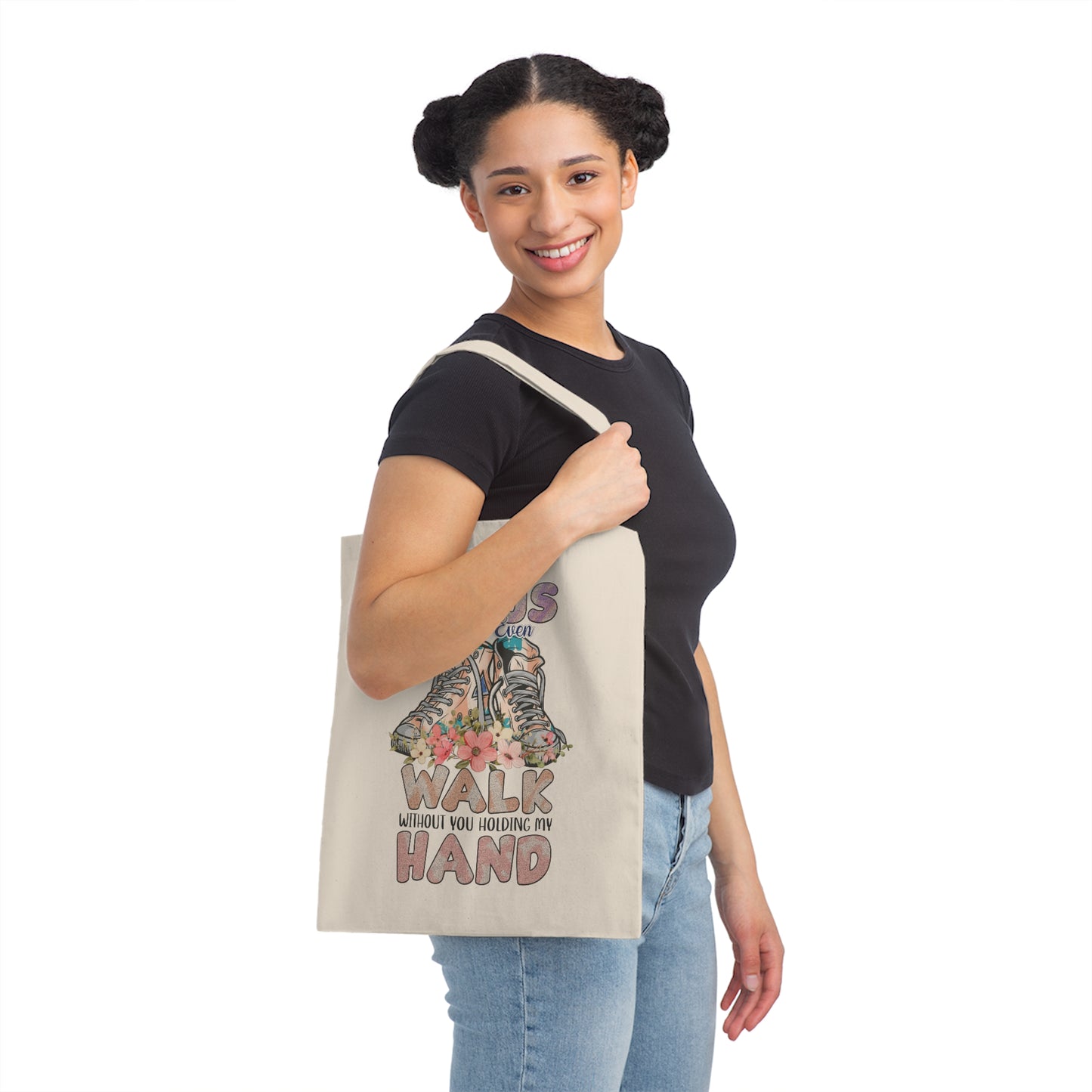 Jesus I Can't Even Walk Without Your Hand Canvas Tote Bag