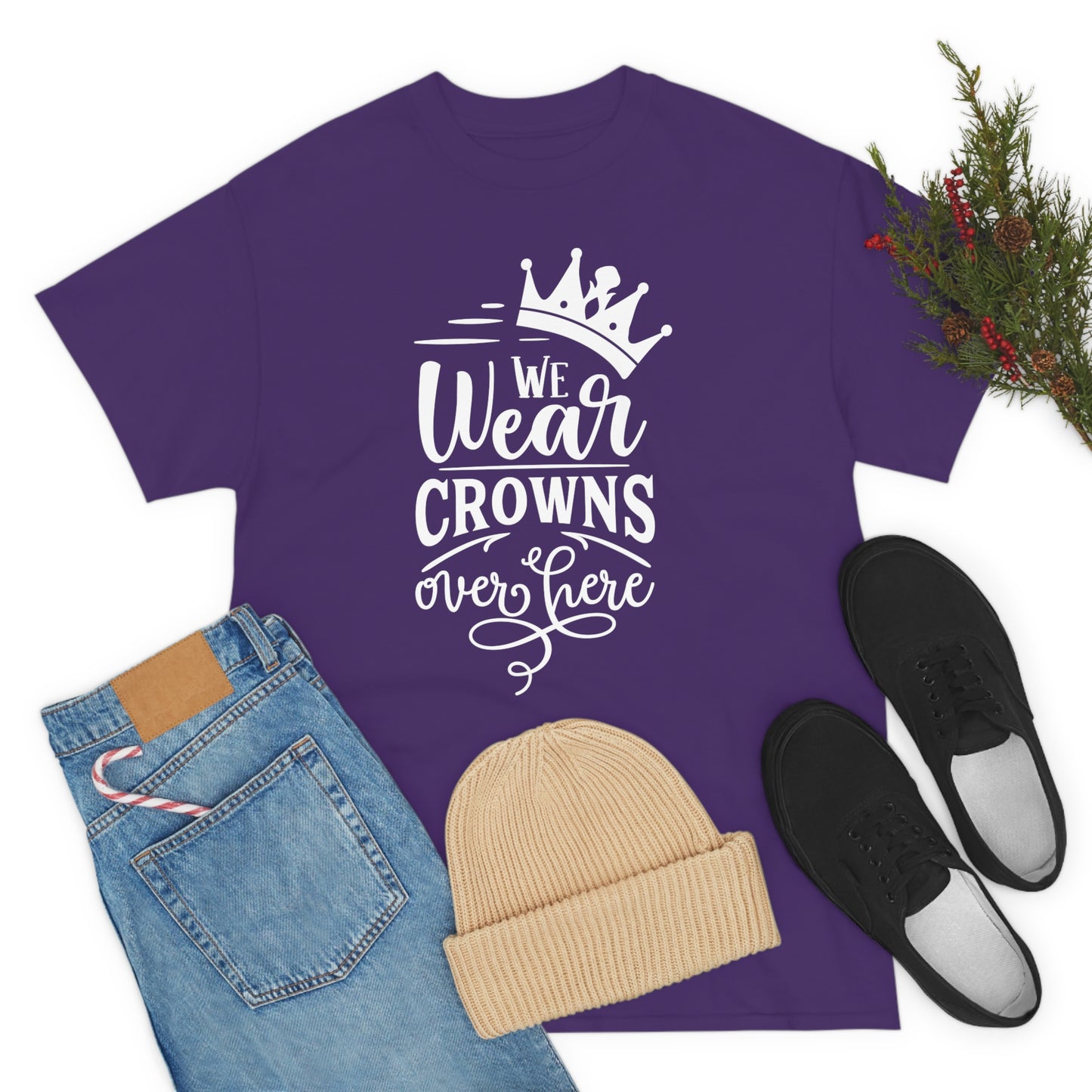 We Wear Crowns Over Here Unisex Heavy Cotton Tee