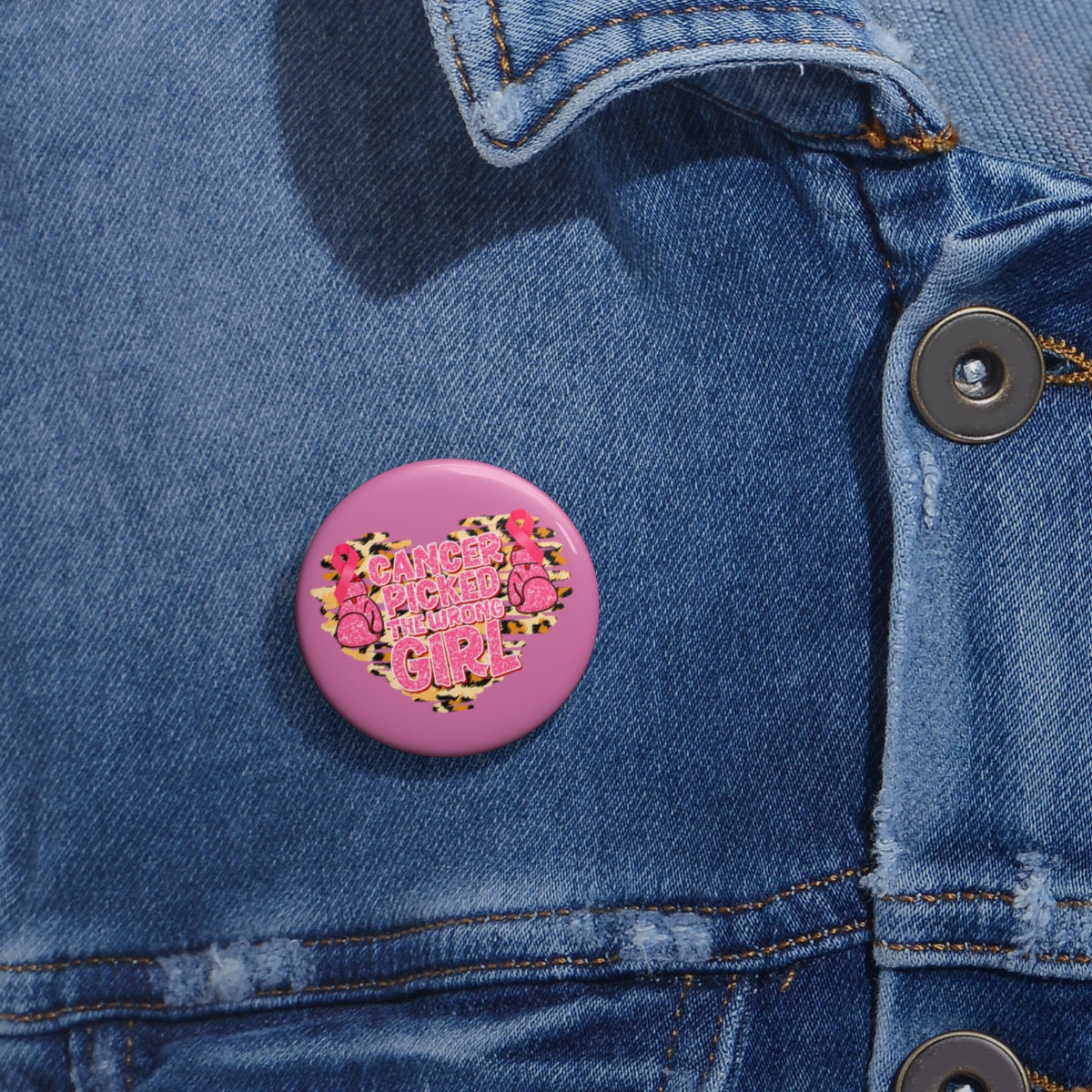 Cancer Picked the Wrong Girl Pin Buttons| Breast Cancer Awareness Pin Back Buttons