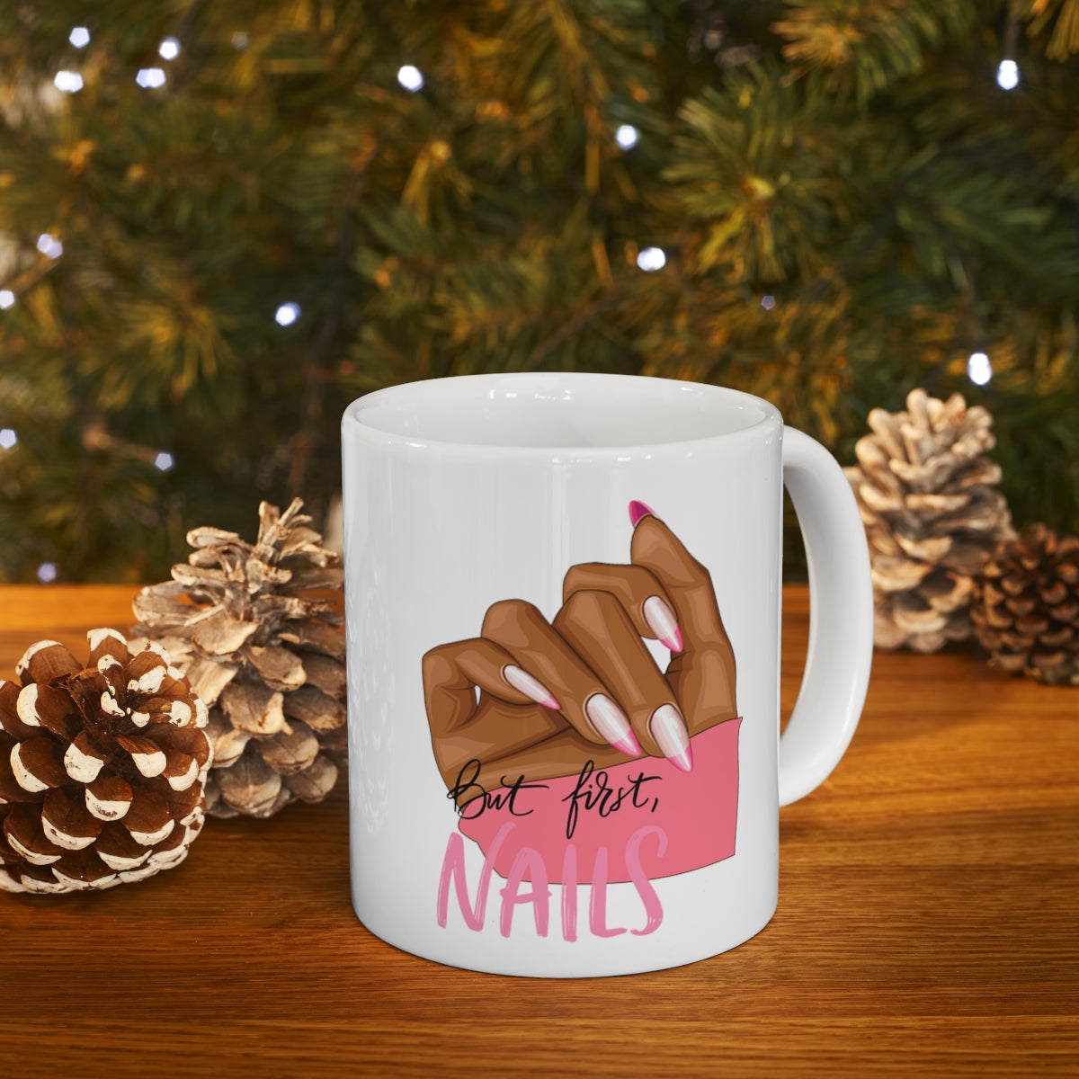 But First, Nails Mug 11oz