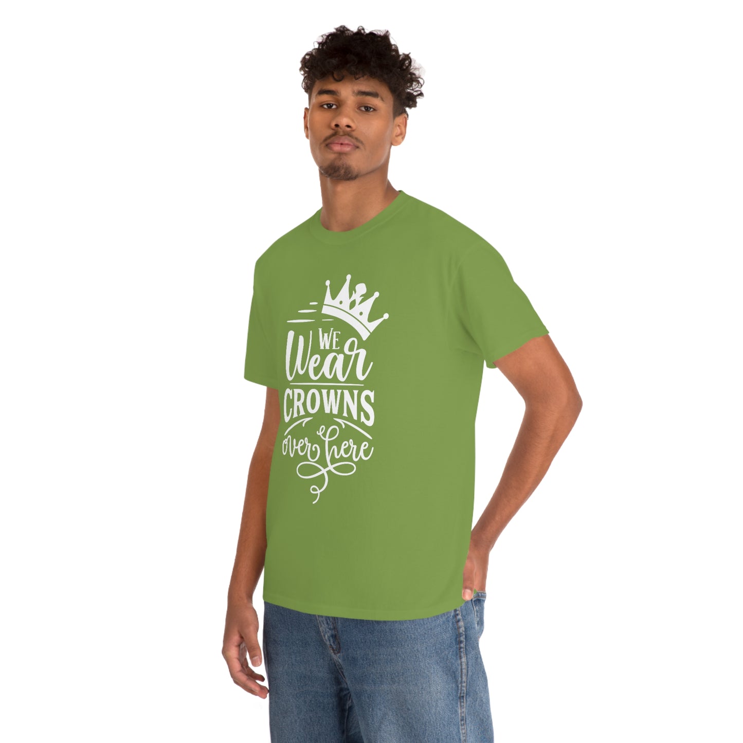 We Wear Crowns Over Here Unisex Heavy Cotton Tee