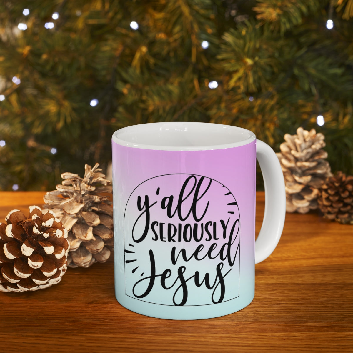 Y'all Seriously Need Jesus Ceramic Mug