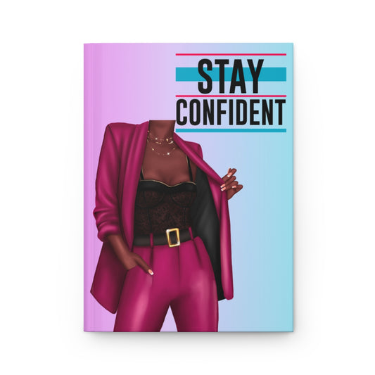 Stay Confident Hardcover Journal