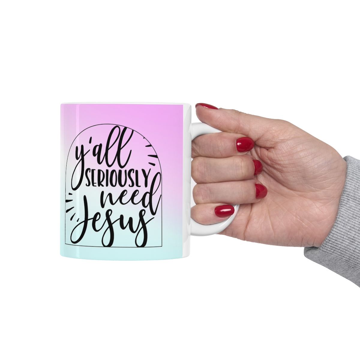 Y'all Seriously Need Jesus Ceramic Mug