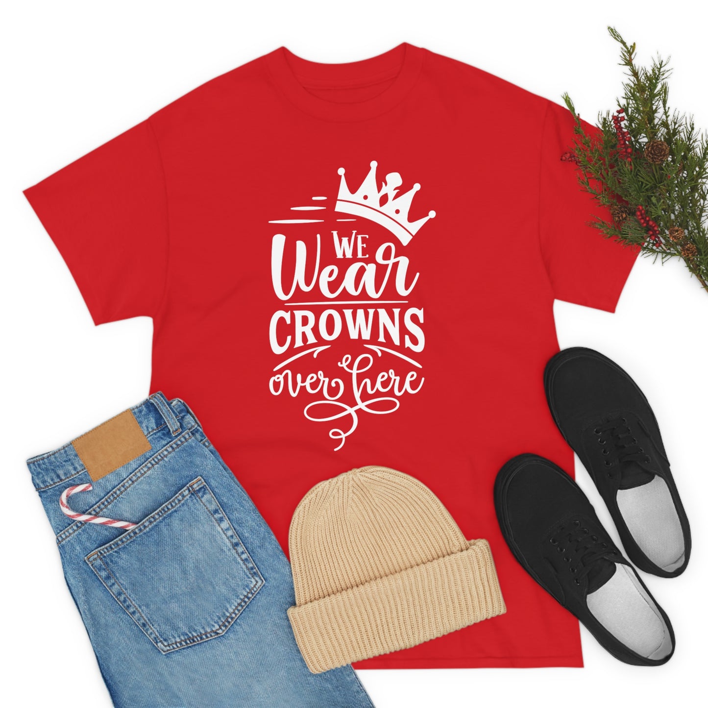 We Wear Crowns Over Here Unisex Heavy Cotton Tee