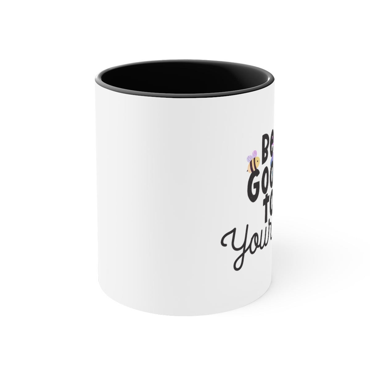 Be Good To Yourself Coffee Mug