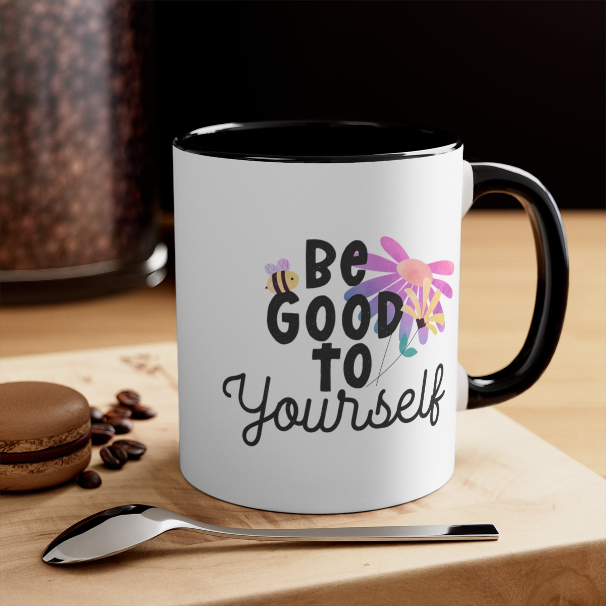 Be Good To Yourself Coffee Mug