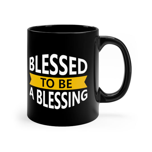 Blessed To Be A Blessing Black Mug