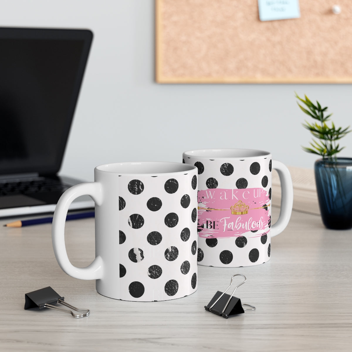 Wake Up Be Fabulous Ceramic Mug