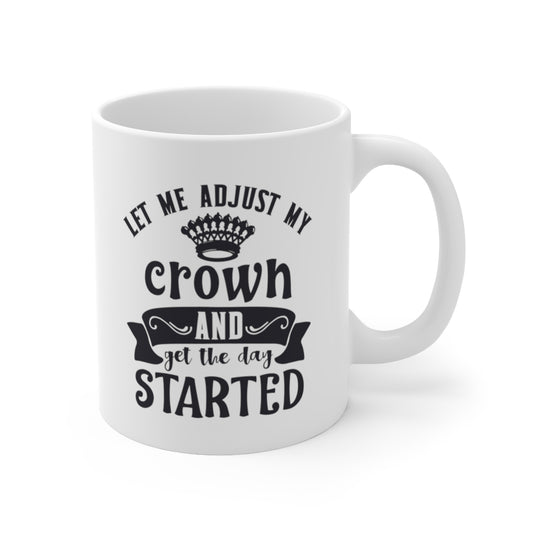 Let Me Adjust My Crown Mug