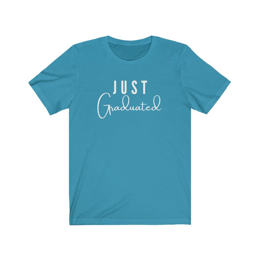 Just Graduated Unisex Jersey T-Shirt