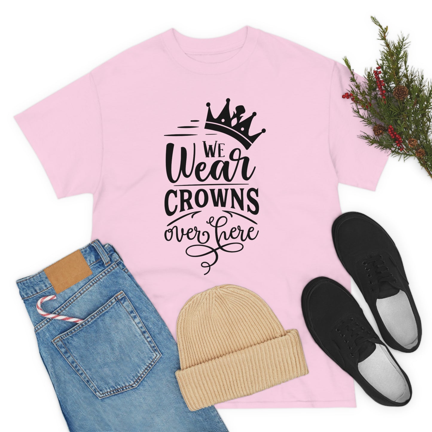 We Wear Crowns Over Here Unisex Heavy Cotton Tee