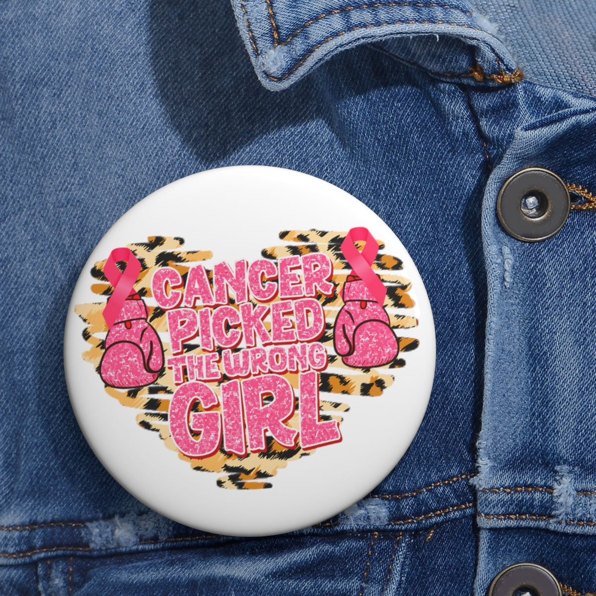 Cancer Picked the Wrong Girl Pin Buttons| Breast Cancer Awareness Pin Back Buttons