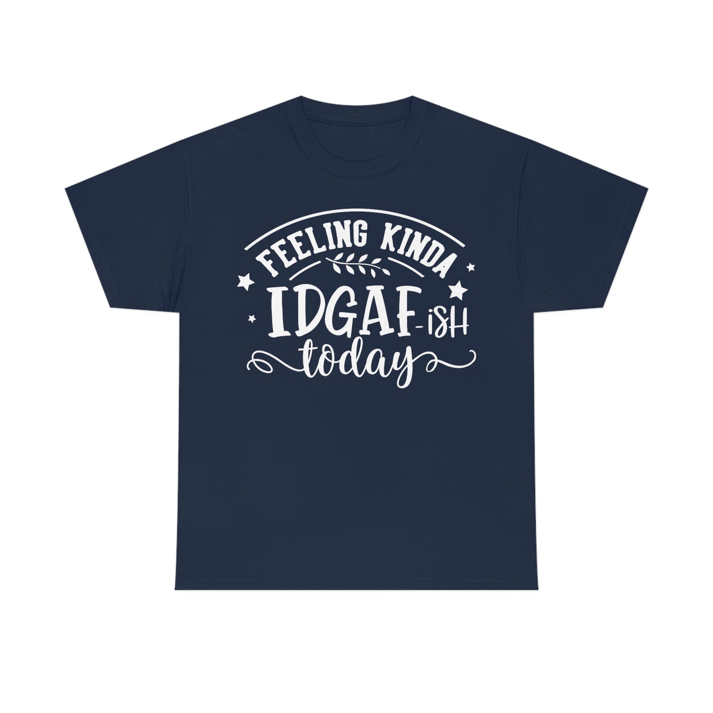 IDGAF-ish Today Unisex Heavy Cotton Tee