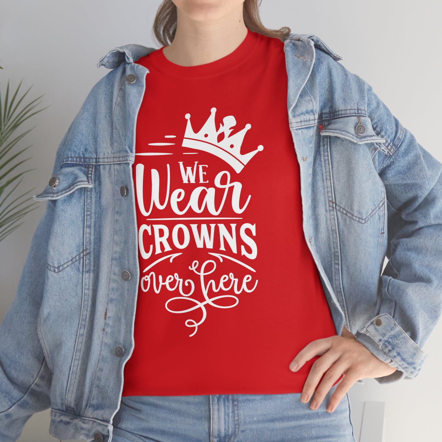 We Wear Crowns Over Here Unisex Heavy Cotton Tee