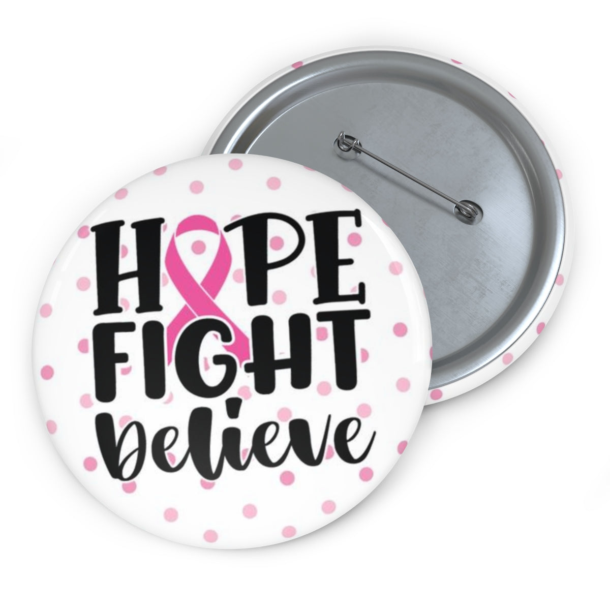 Hope Fight Believe Pin Buttons| Breast Cancer Awareness Pin Button| Cancer Support Button