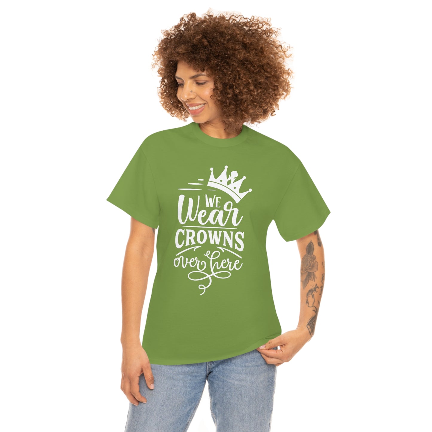 We Wear Crowns Over Here Unisex Heavy Cotton Tee