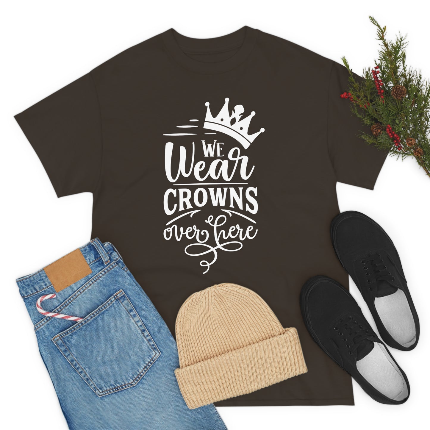 We Wear Crowns Over Here Unisex Heavy Cotton Tee