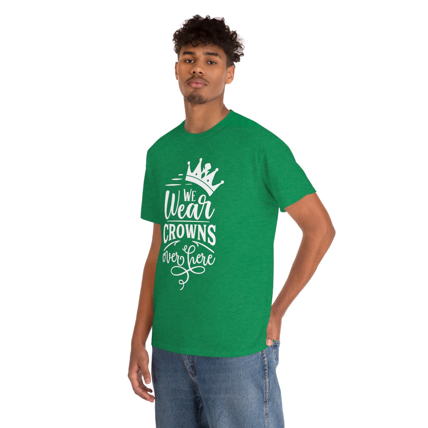 We Wear Crowns Over Here Unisex Heavy Cotton Tee