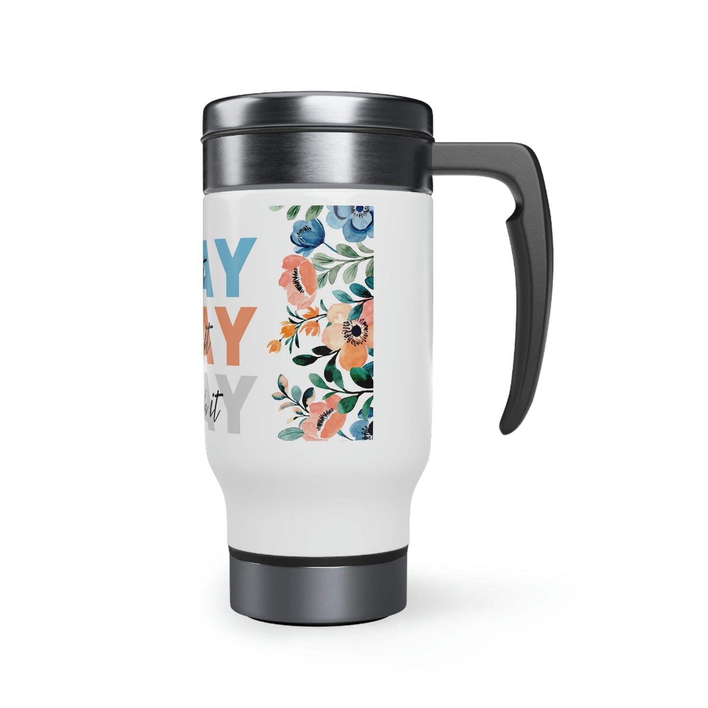 Pray over it Stainless Steel Travel Mug with Handle