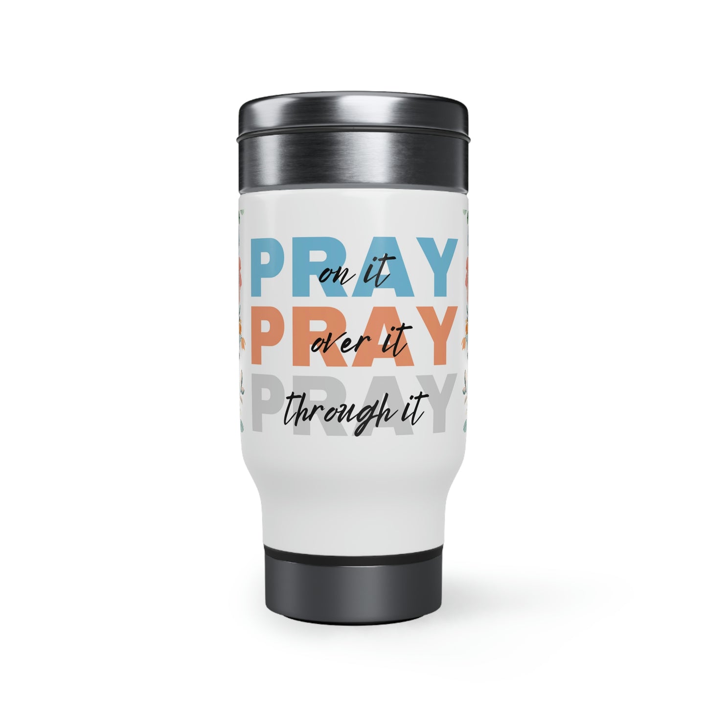 Pray over it Stainless Steel Travel Mug with Handle