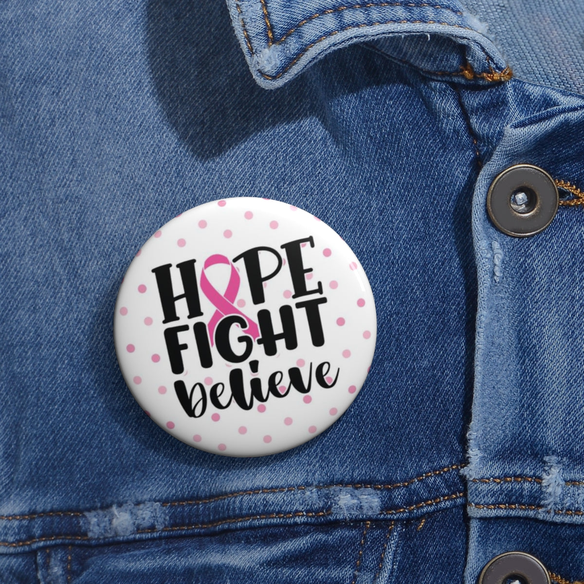 Hope Fight Believe Pin Buttons| Breast Cancer Awareness Pin Button| Cancer Support Button