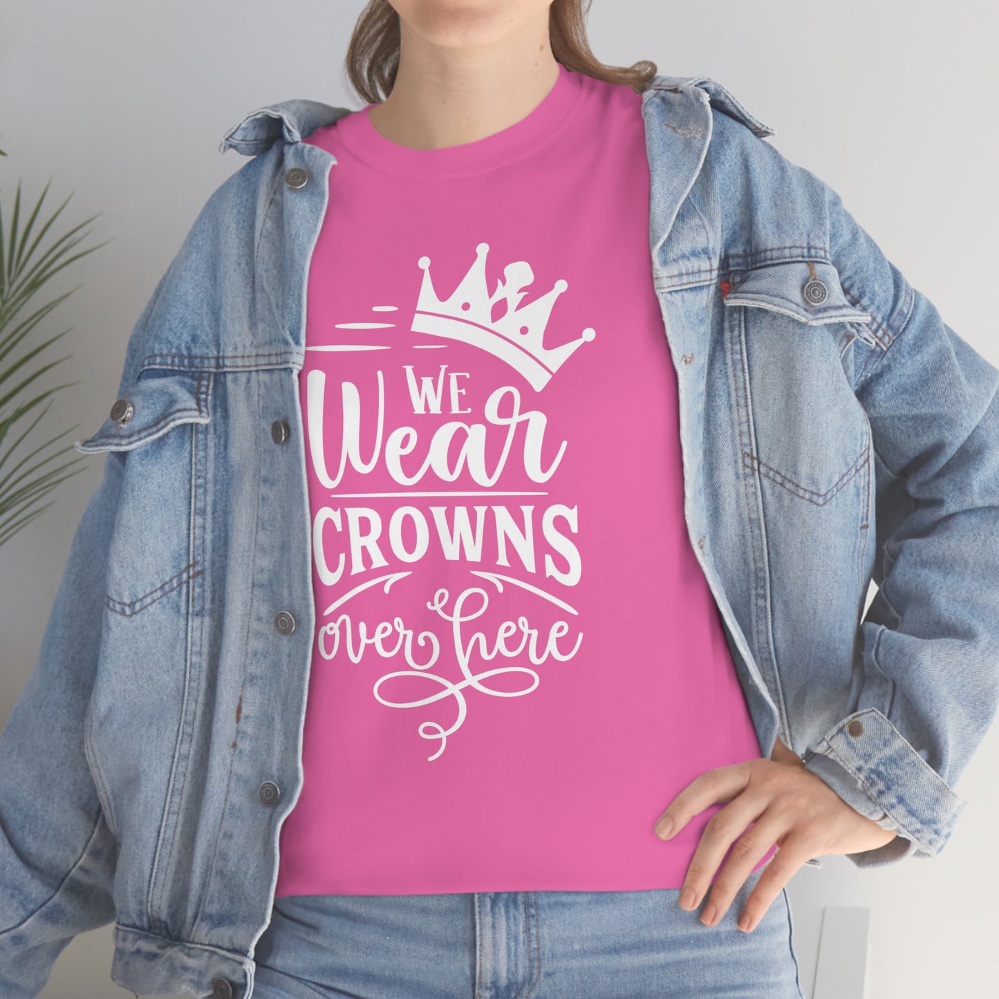 We Wear Crowns Over Here Unisex Heavy Cotton Tee