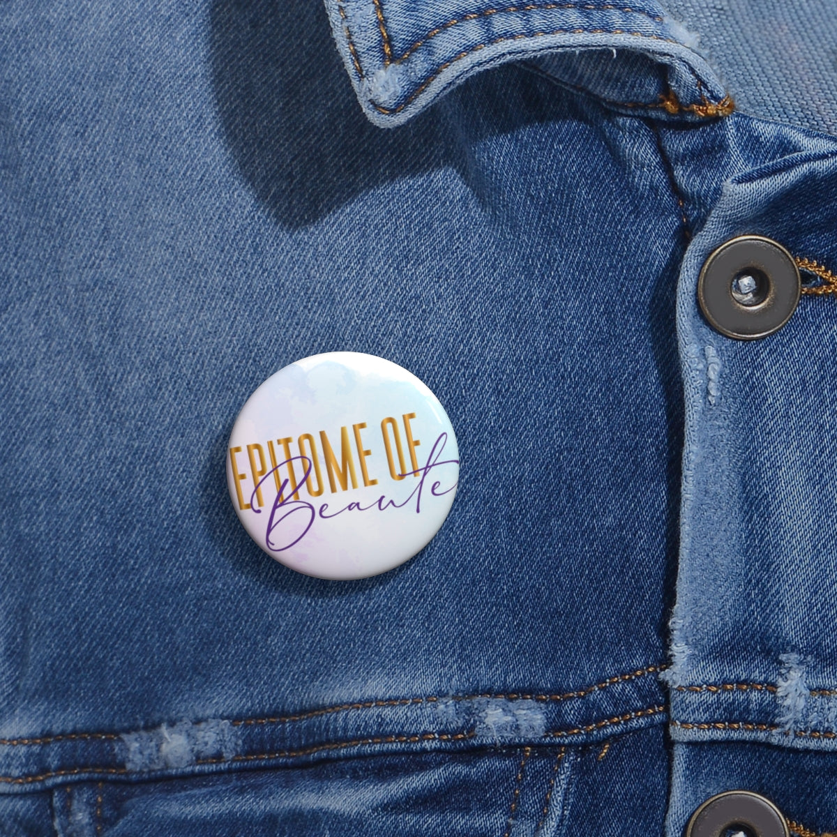 Epitome of Beaute Custom Pin Buttons