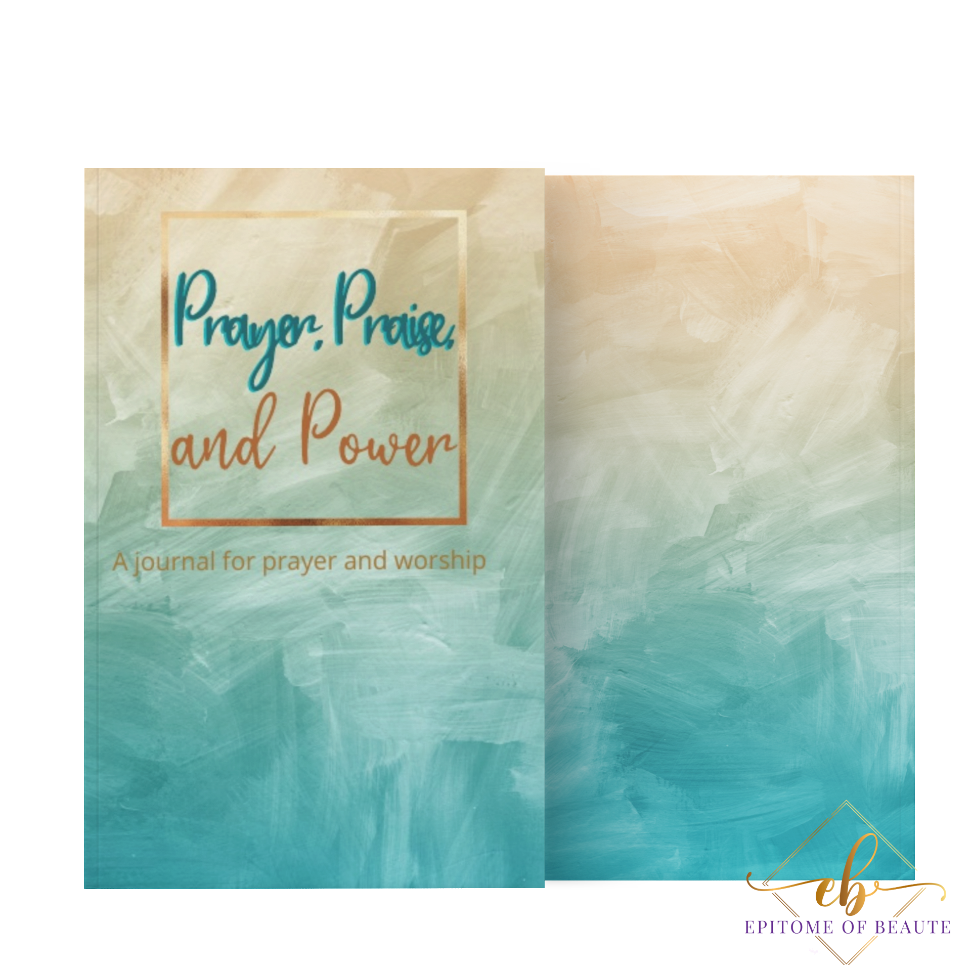 Prayer, Praise, and Power: A Journal for prayer and worship-Journal-Epitome of Beaute