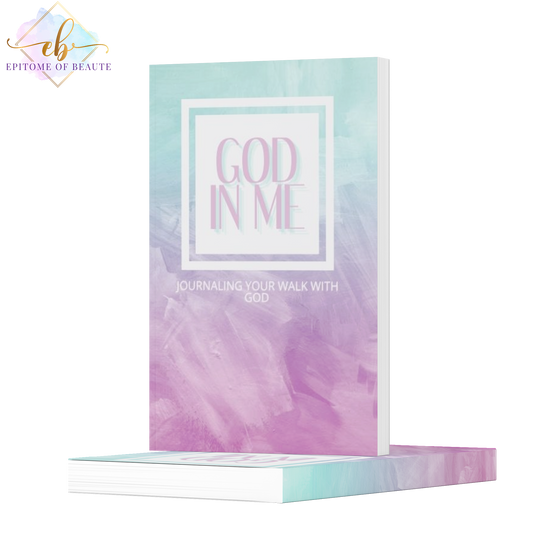 God In Me: Journaling Your Walk With God-Journal-Epitome of Beaute